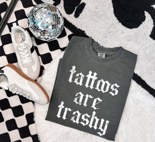 Tattoos Are Trashy Preorder