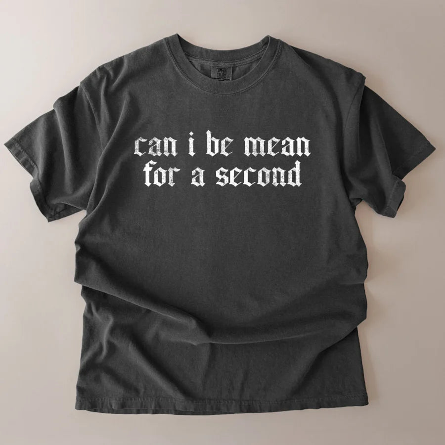 Can I Be Mean Tee Preorder