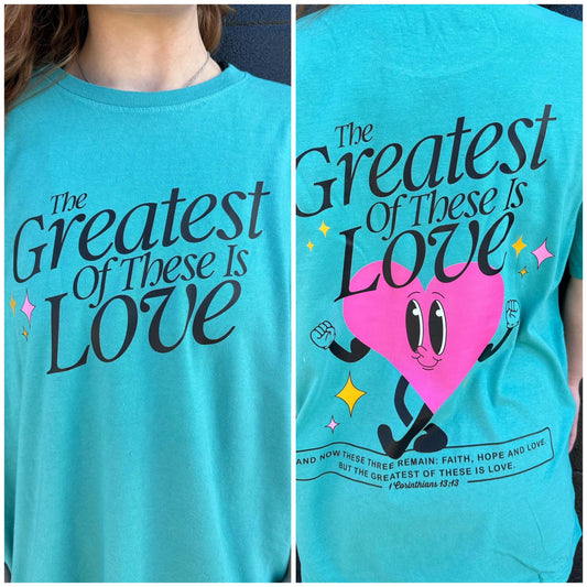 Greatest is Love Tee Preorder