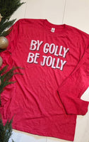 By Golly Be Jolly Long Sleeve preorder